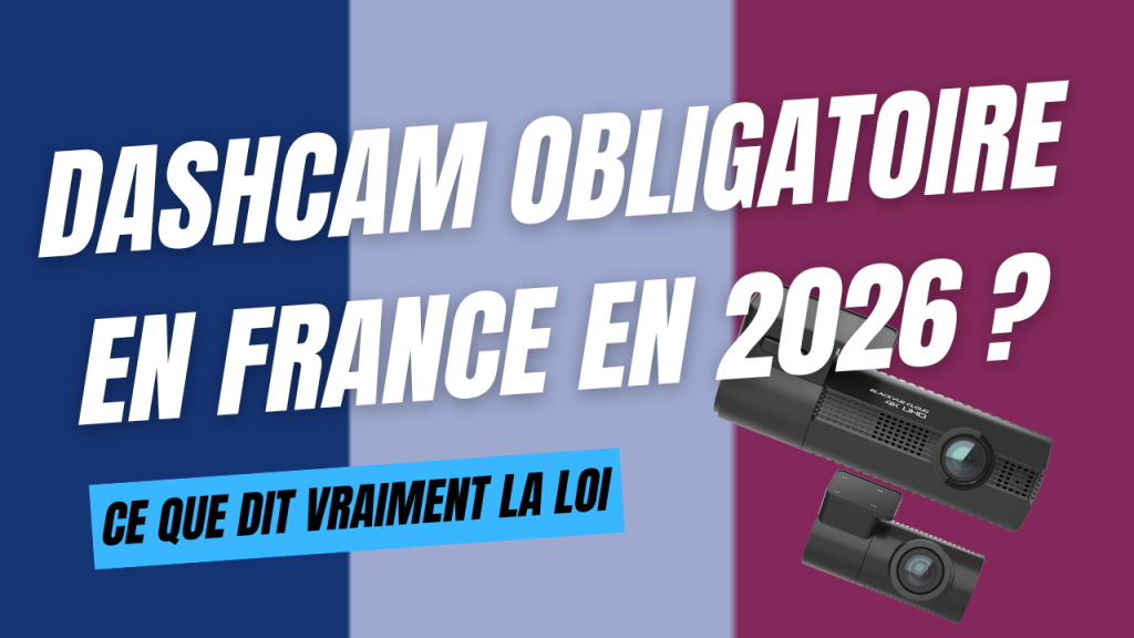 Dashcam obligatoire en France en 2026